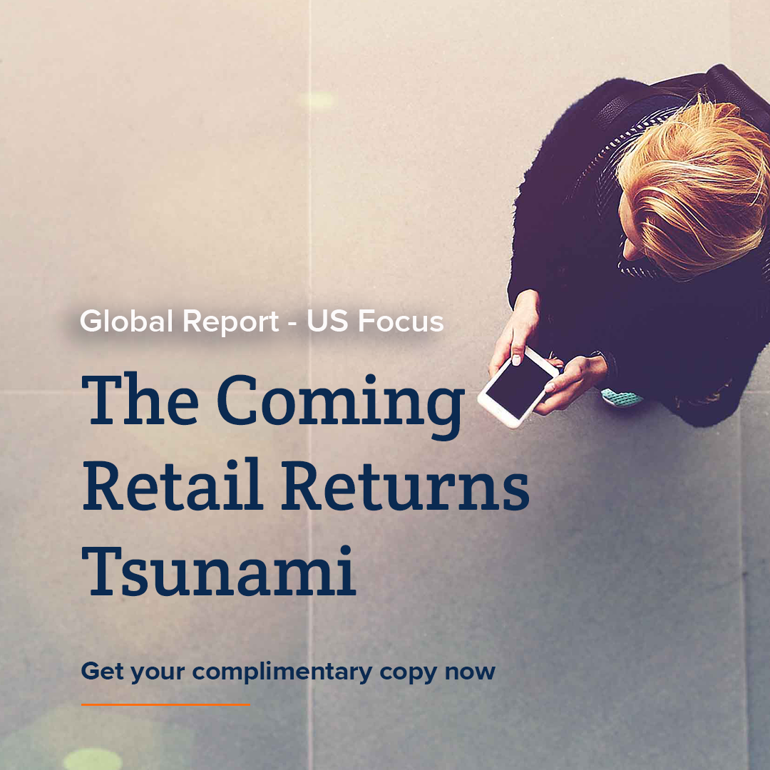 The Coming Retail Returns Tsunami Global Report 